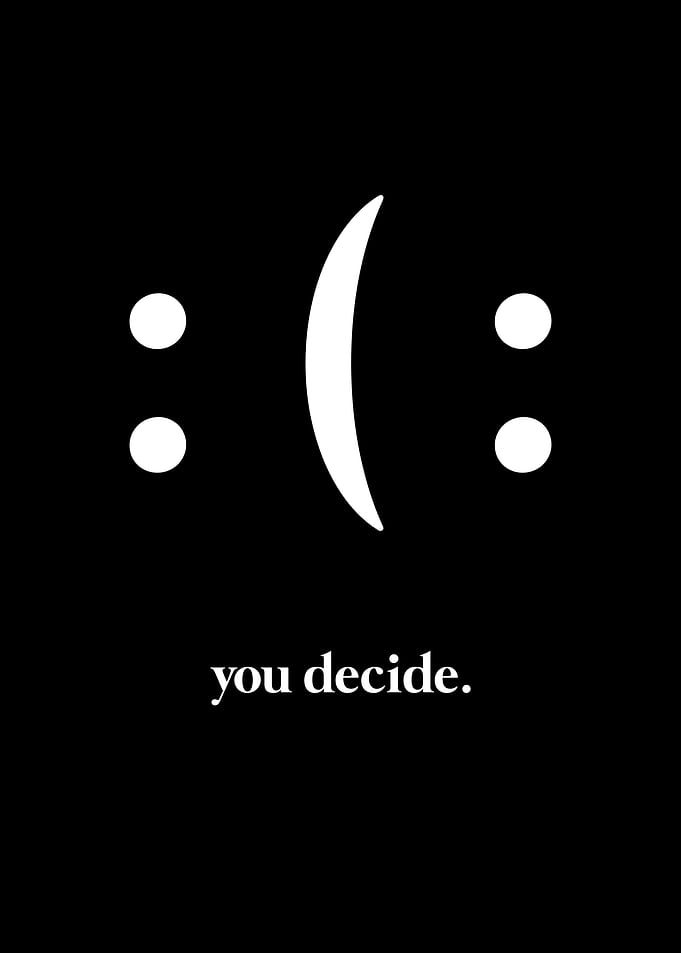 You decide
