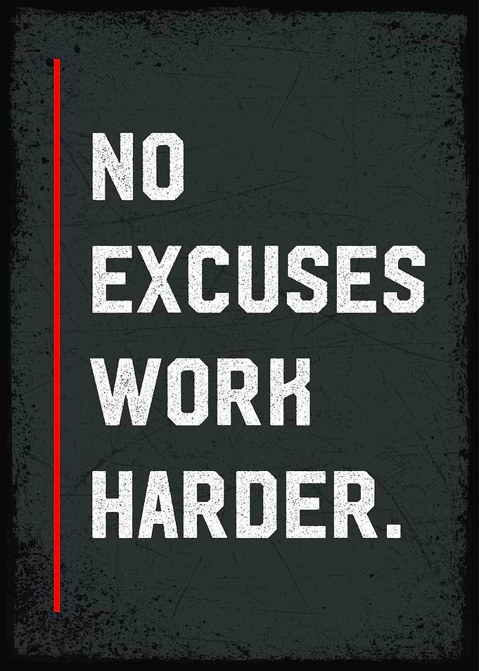 no excuses work harder