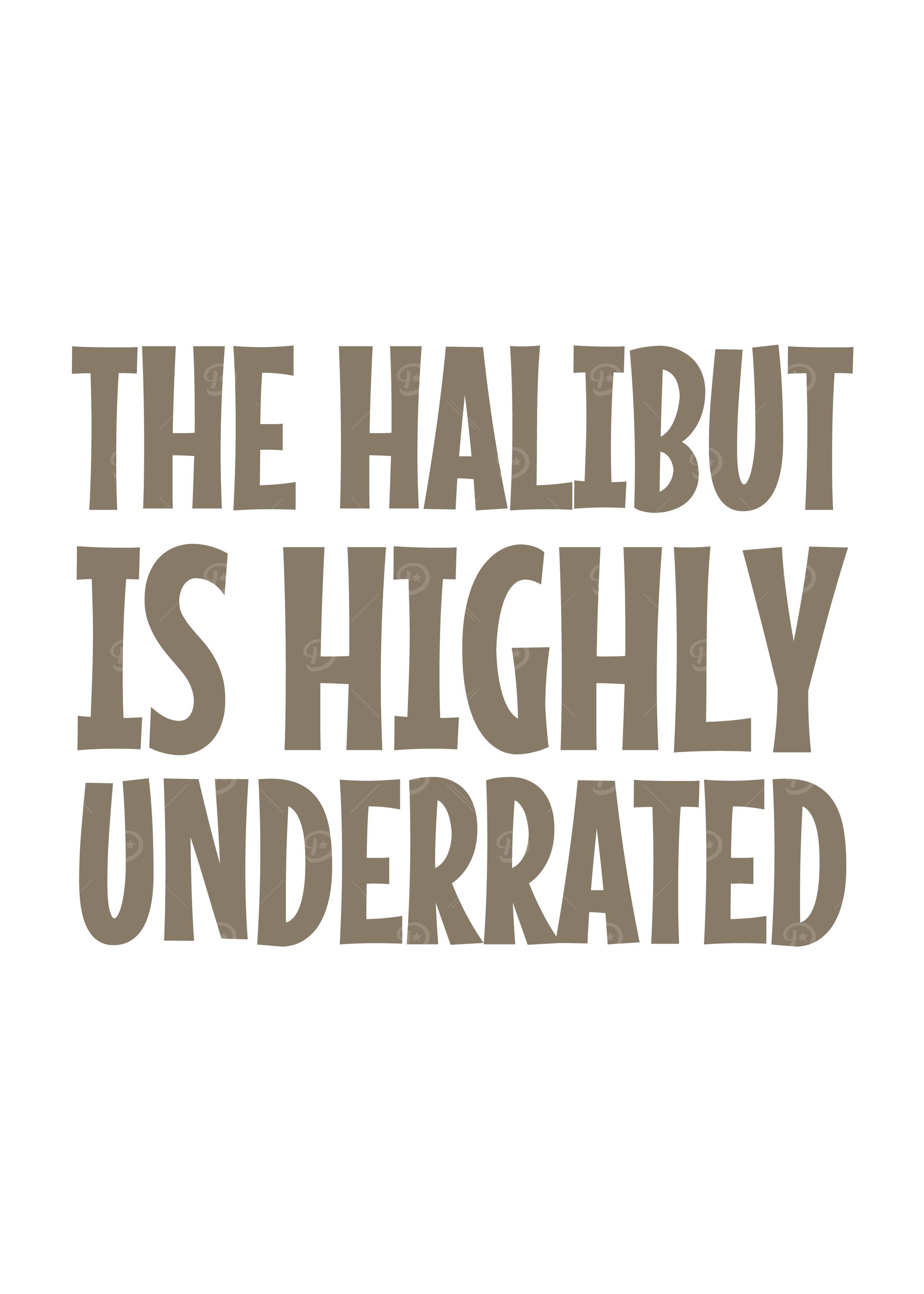 The Halibut is highly