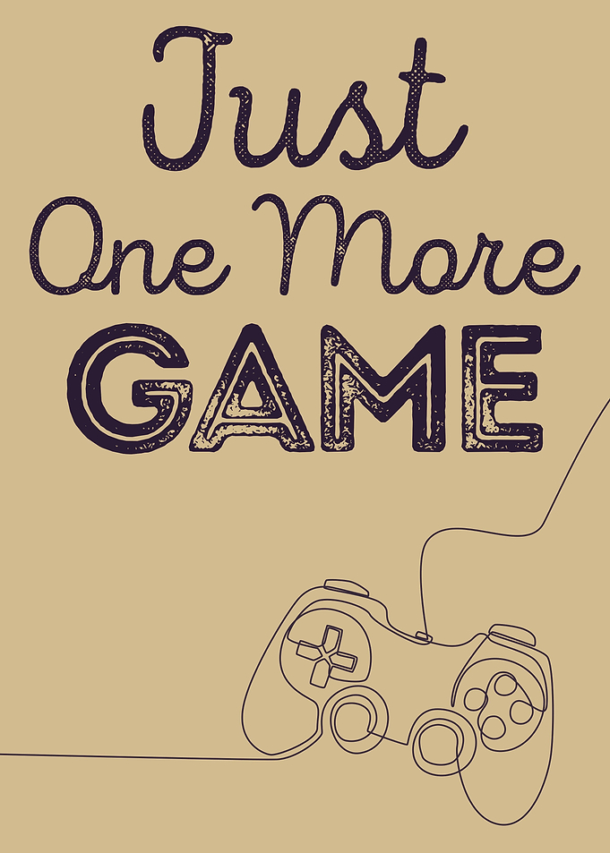 Just One More Game