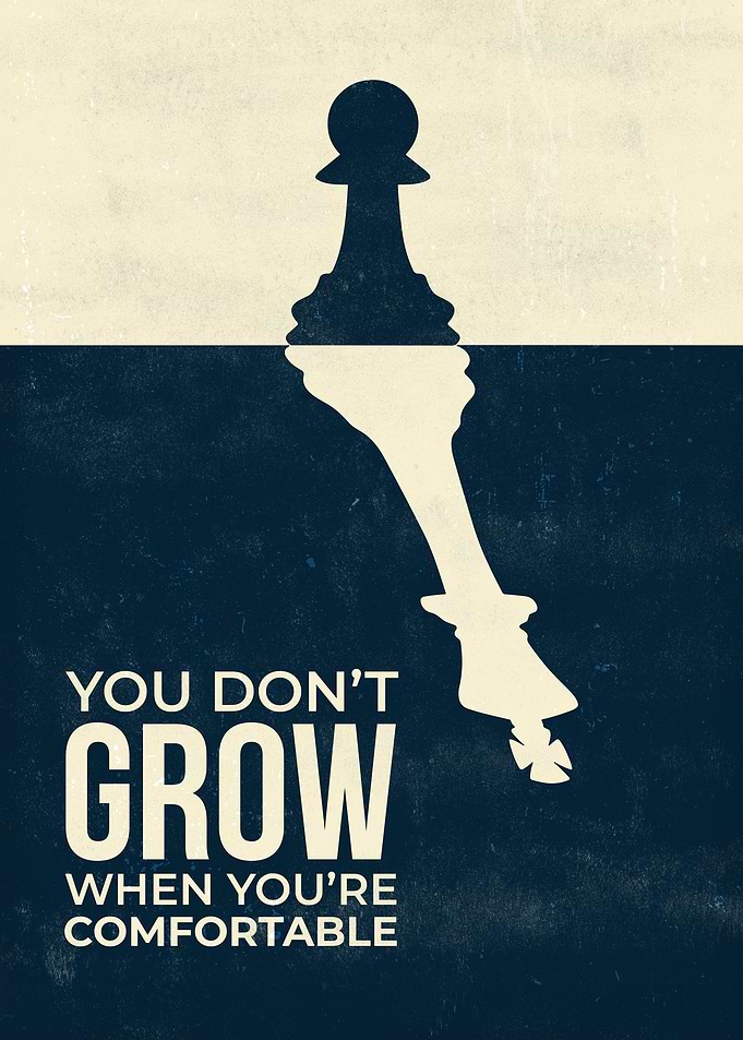 You dont grow Motivation