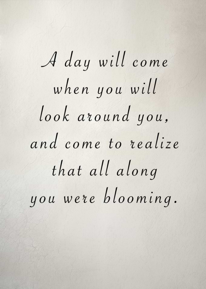 You Are Blooming Quote