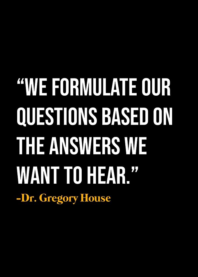 Dr Gregory House Quotes