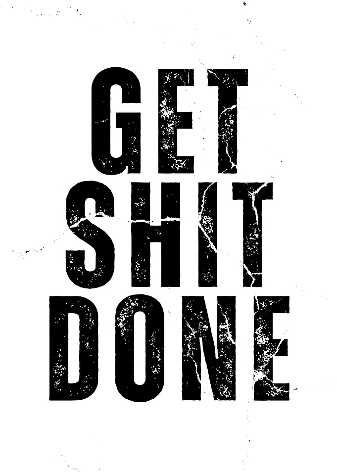 Get Shit Done