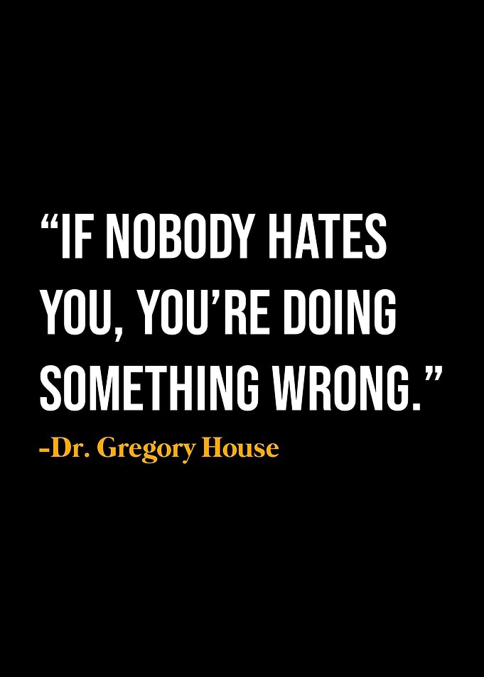 Dr Gregory House Quotes