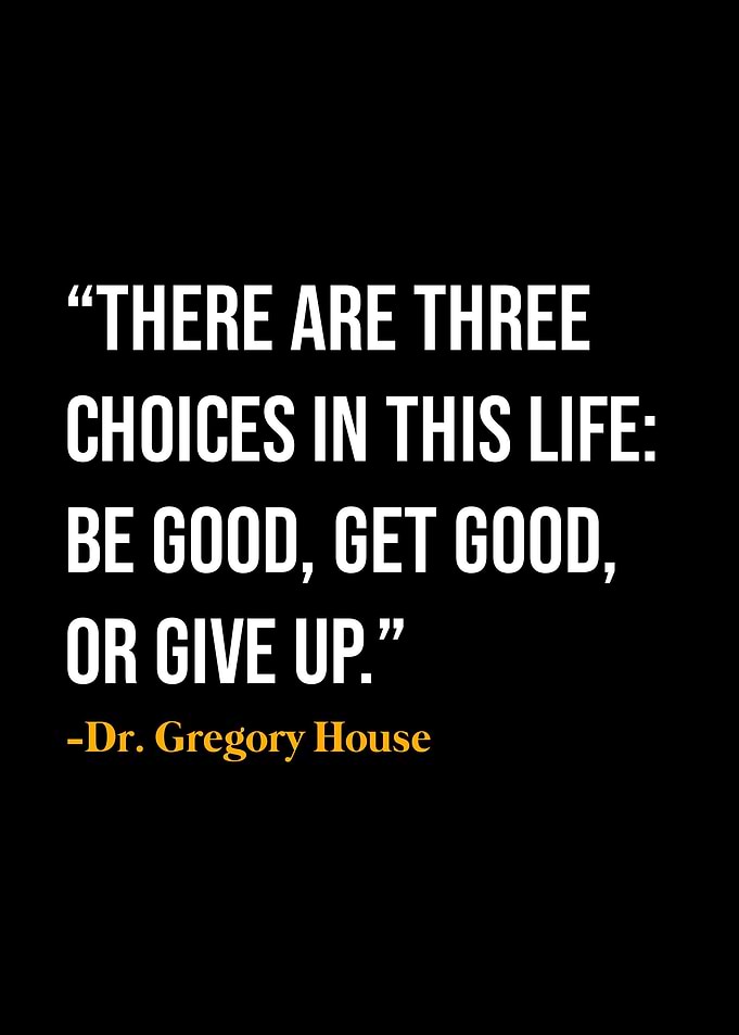 Dr Gregory House Quotes