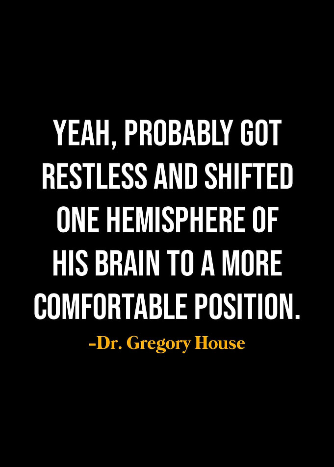Gregory House Quotes