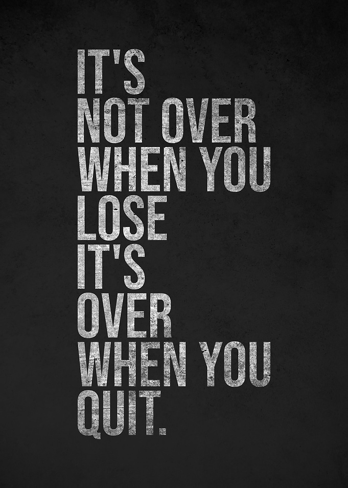 Dont Lose and Quit