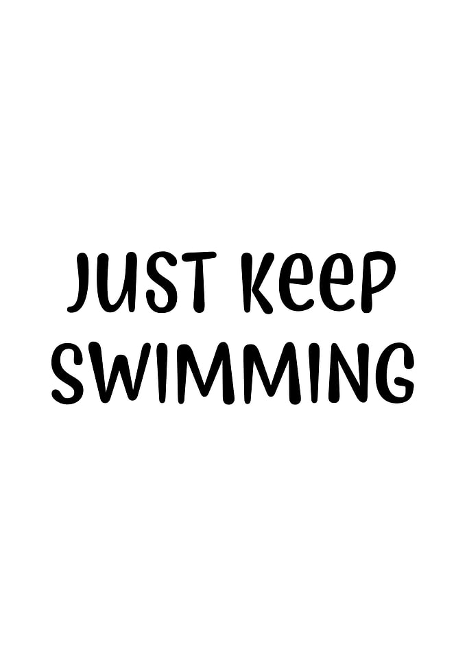 Just Keep Swimming