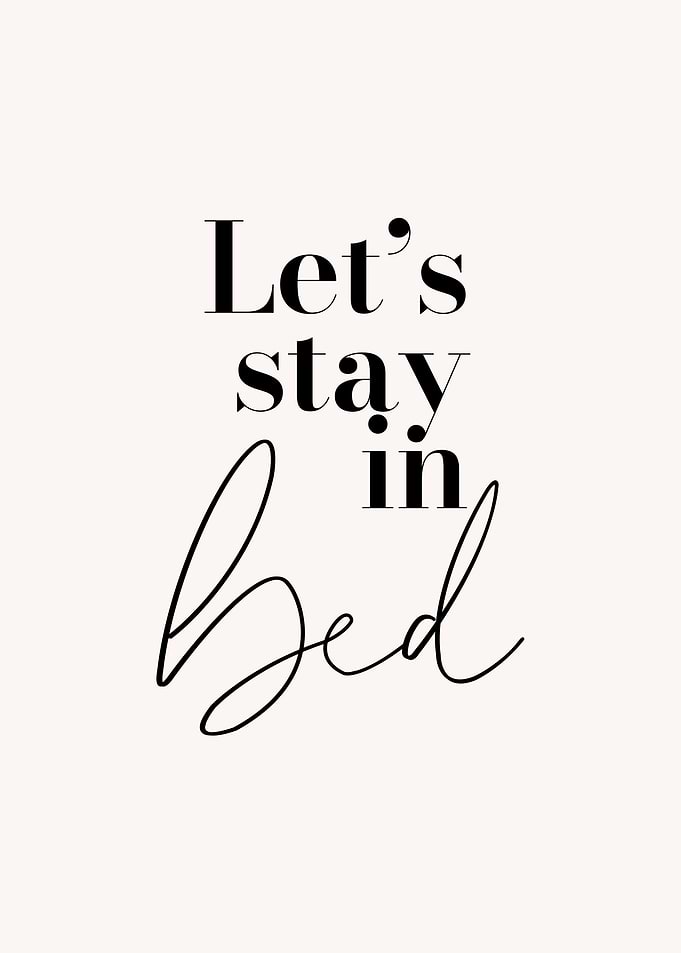 Lets stay in bed
