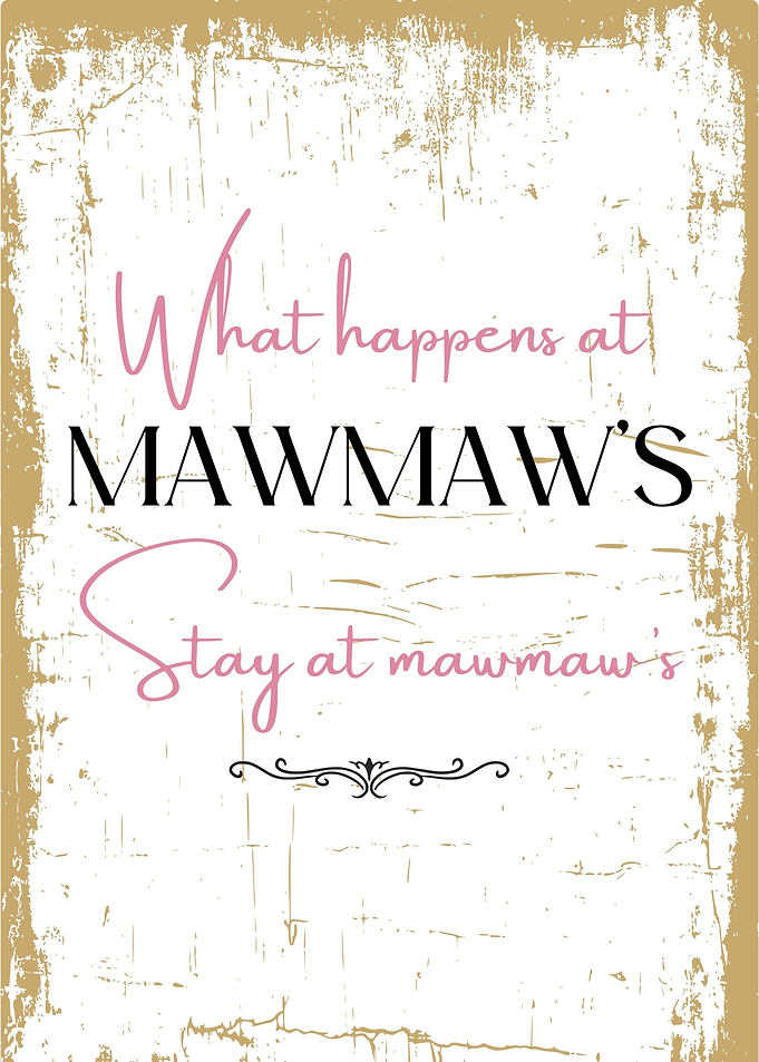 What Happens at Mawmaw s