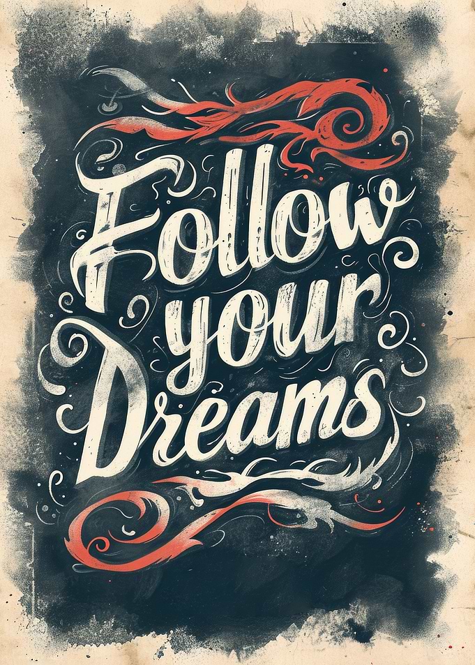 Follow Your Dreams