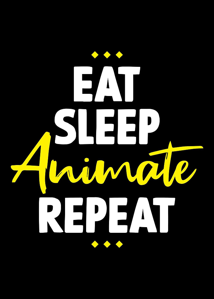 Eat Sleep Animate Repeat