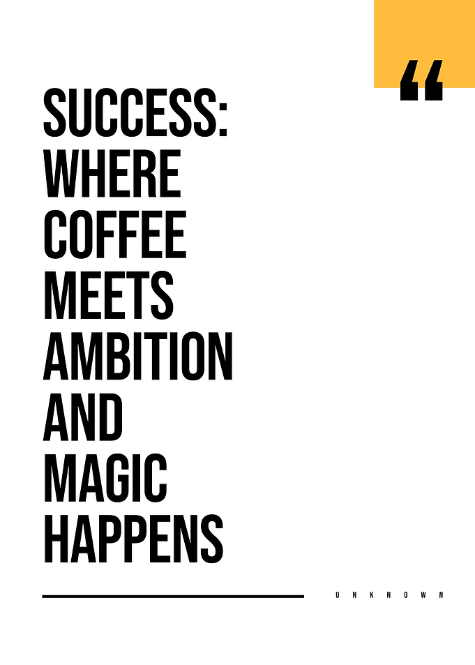 Coffee Equals Success