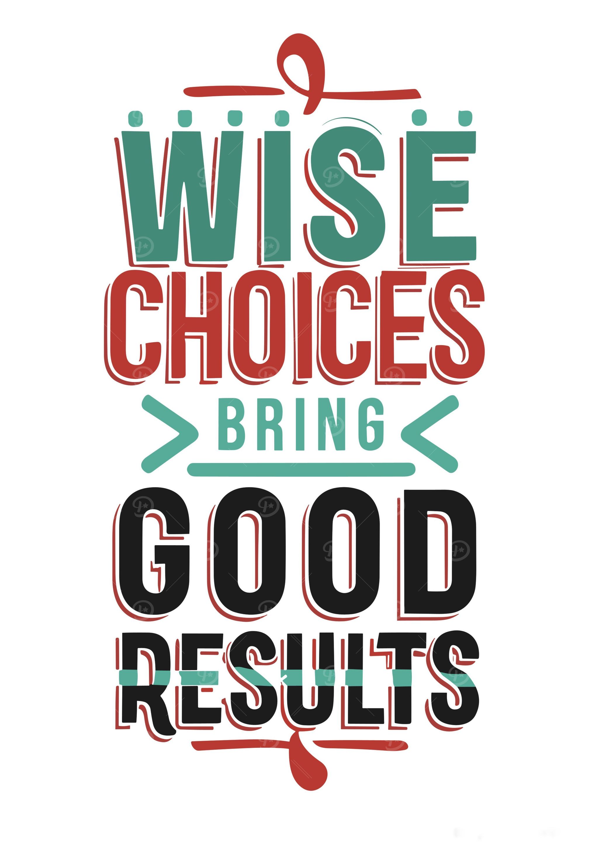 Results of Wise Decisions