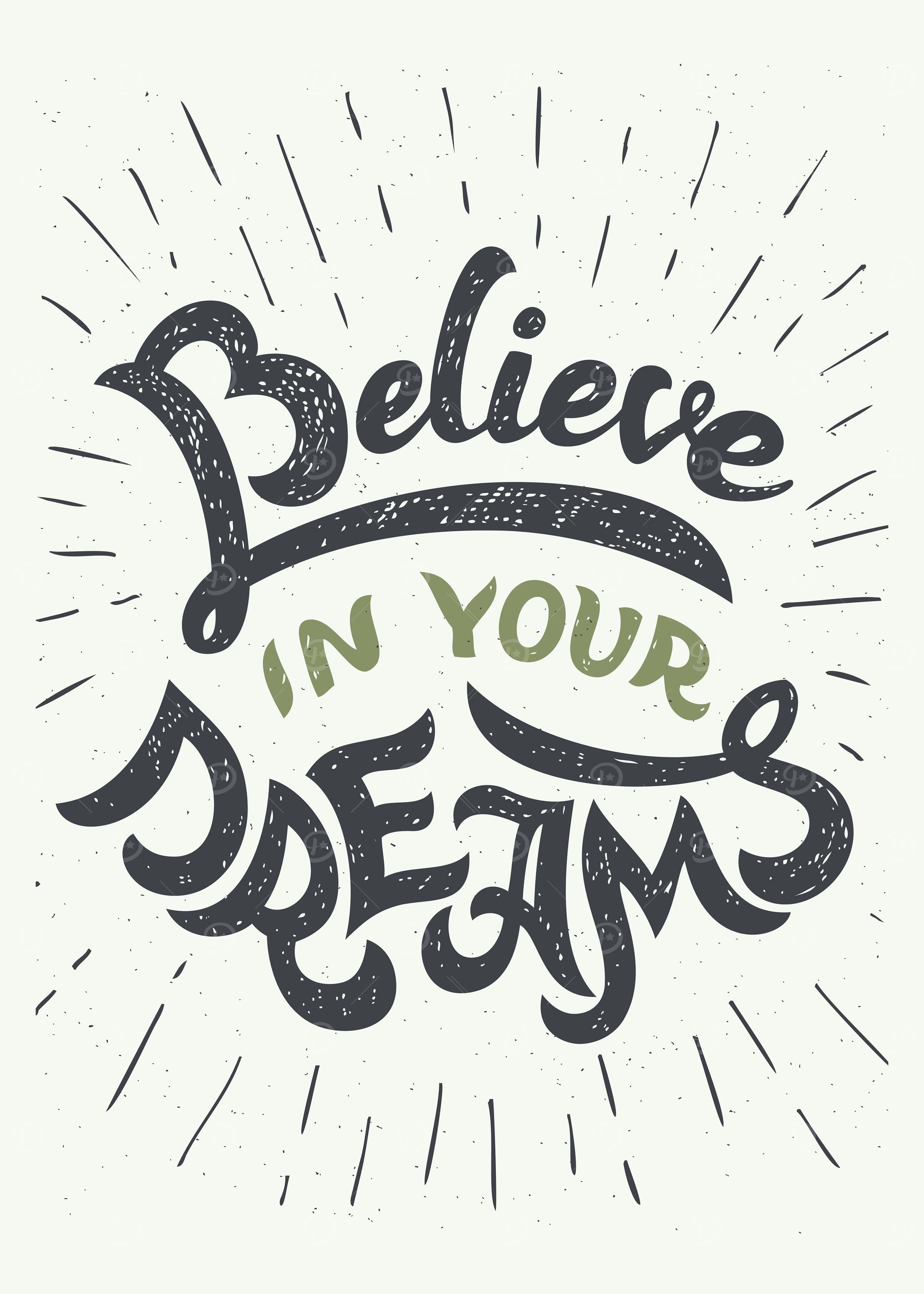 Believe in your dreams