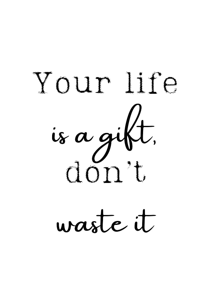 your life is a gift