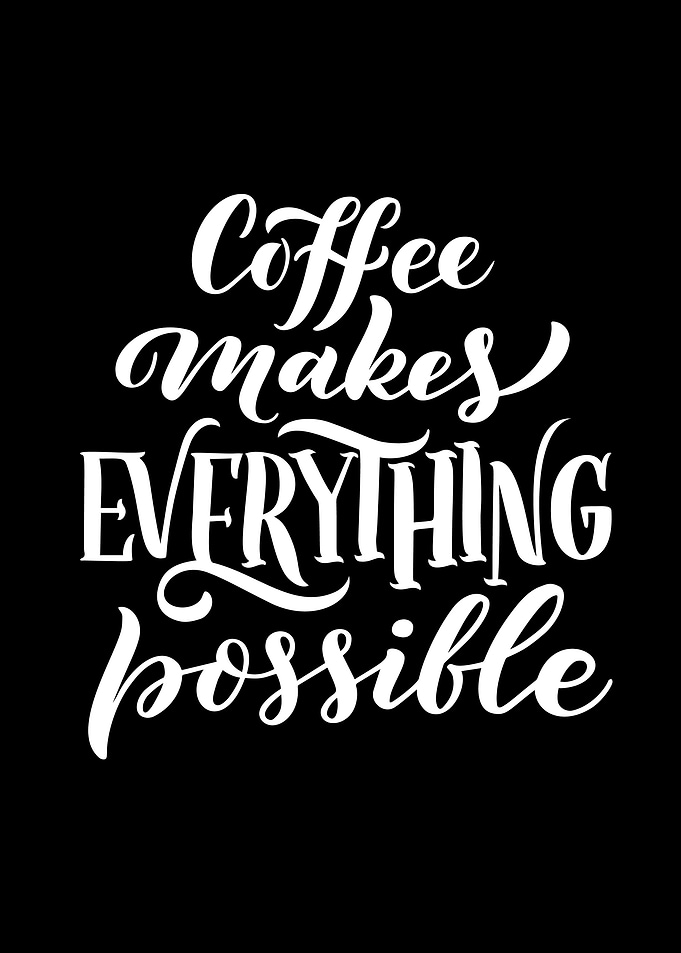 Coffee Makes Everything