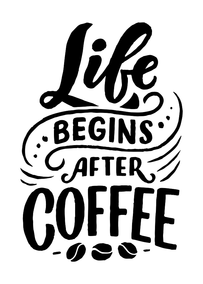 Life Begins After Coffee