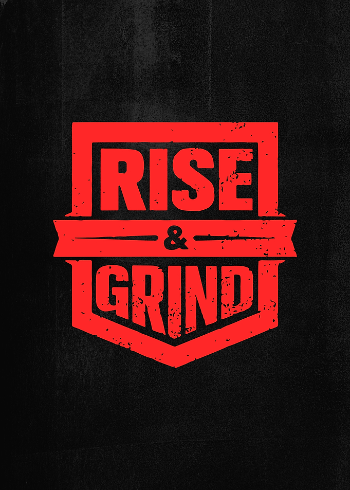 Rise and Grind