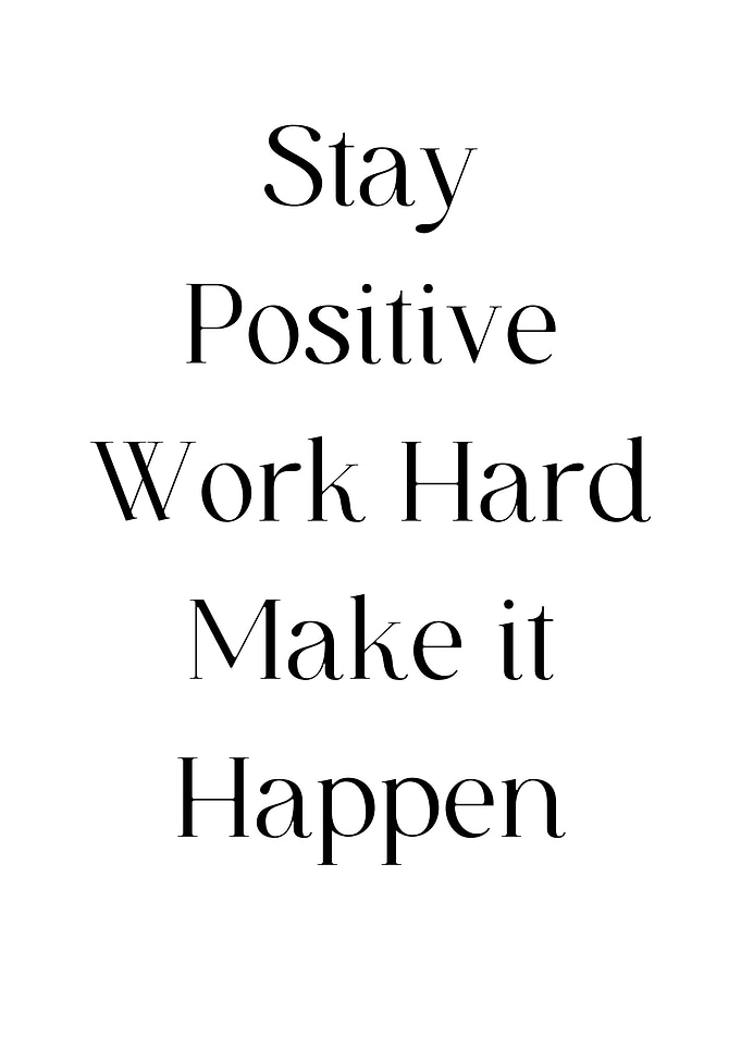 Stay Positive Work Hard