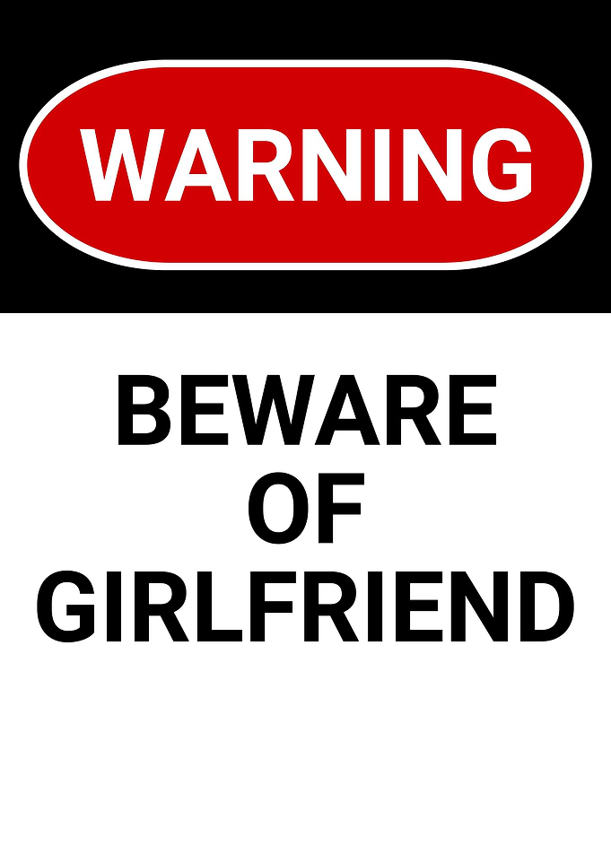 BEWARE OF GIRLFRIEND