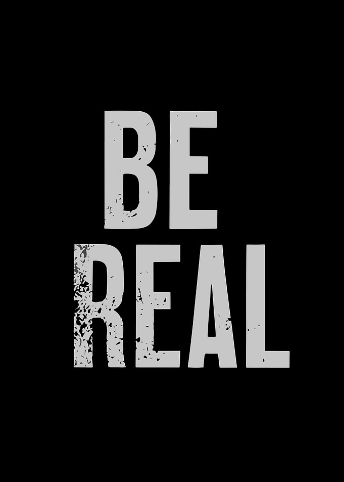 Be Real Inspirational