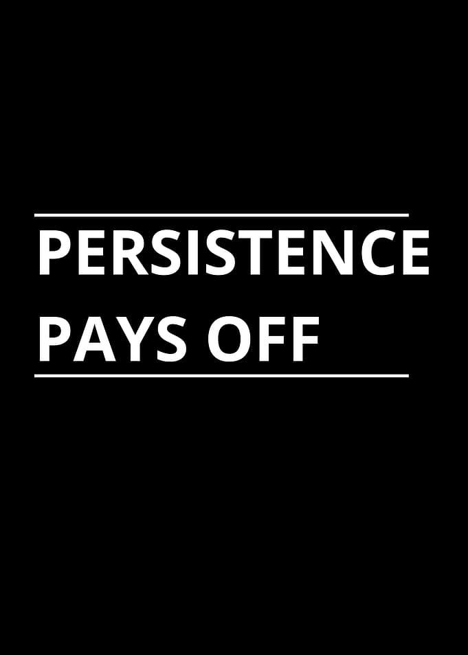 Persistence Pays Off