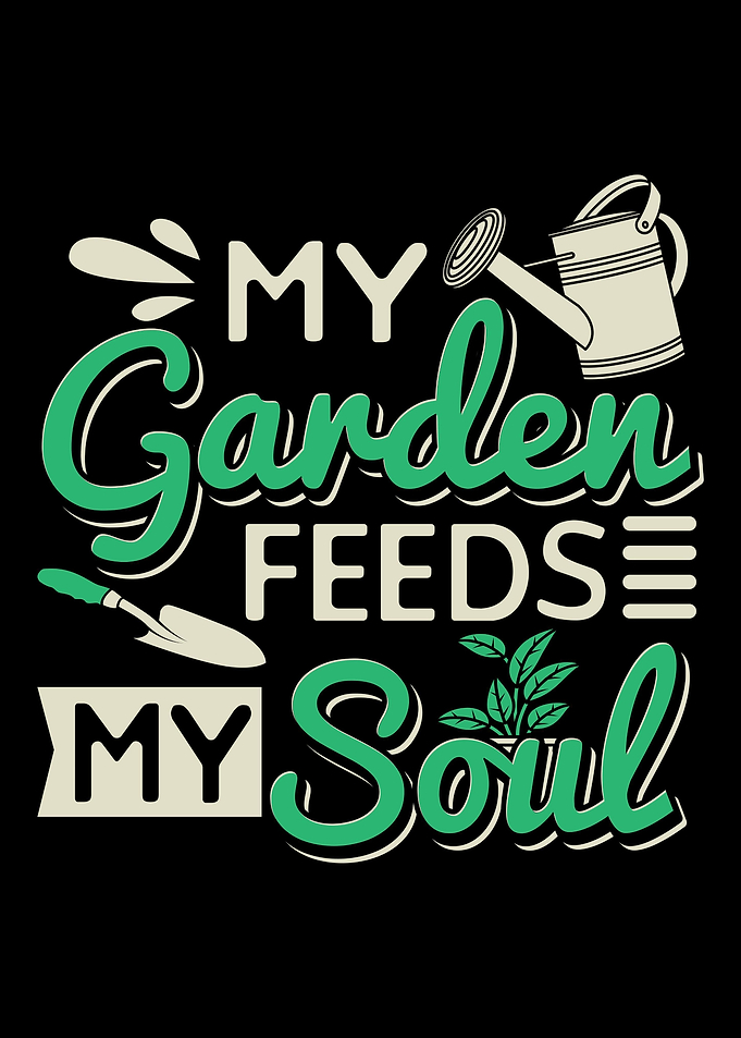 My Garden Feeds My Soul