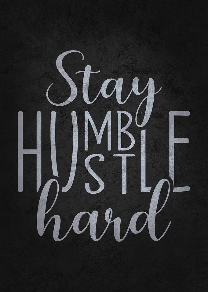 Stay Humble Hustle Hard