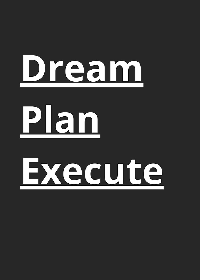 Dream Plan Execute