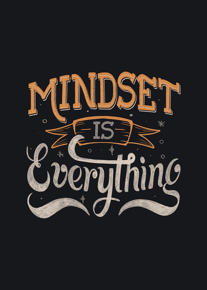 Mindset is Everything