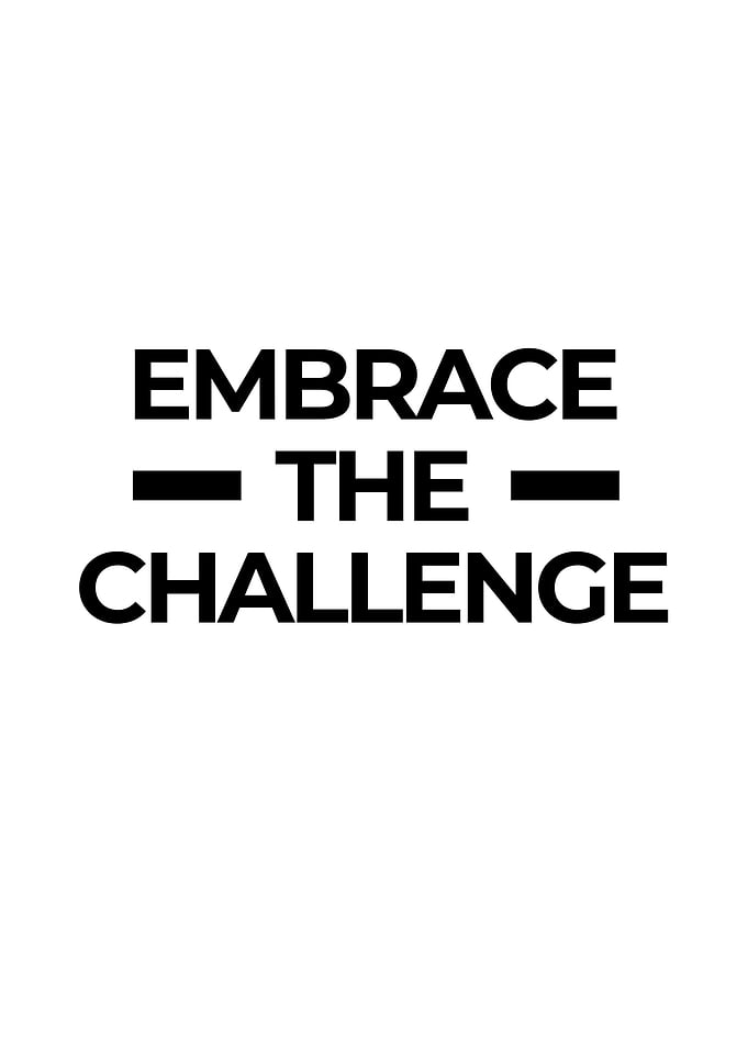 Embrace the Challenge