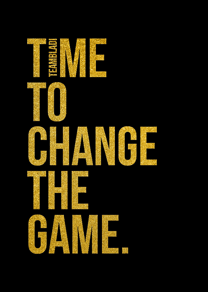 Time To Change The Game