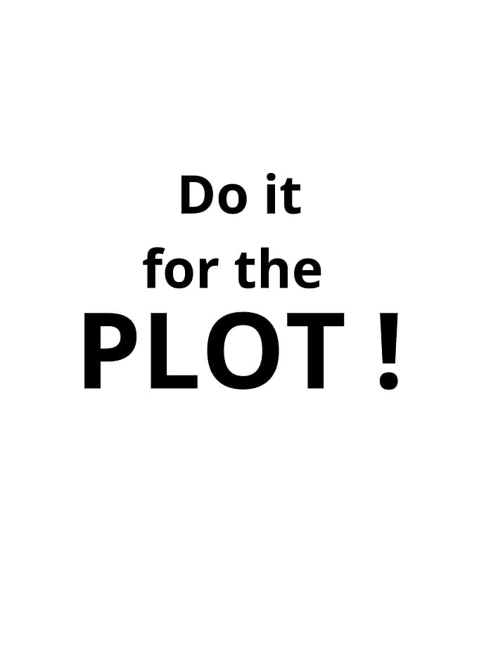 Do It For The Plot