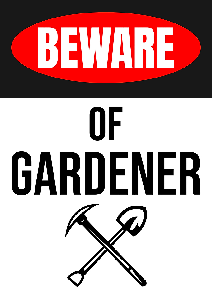 BEWARE GARDENER WHITE