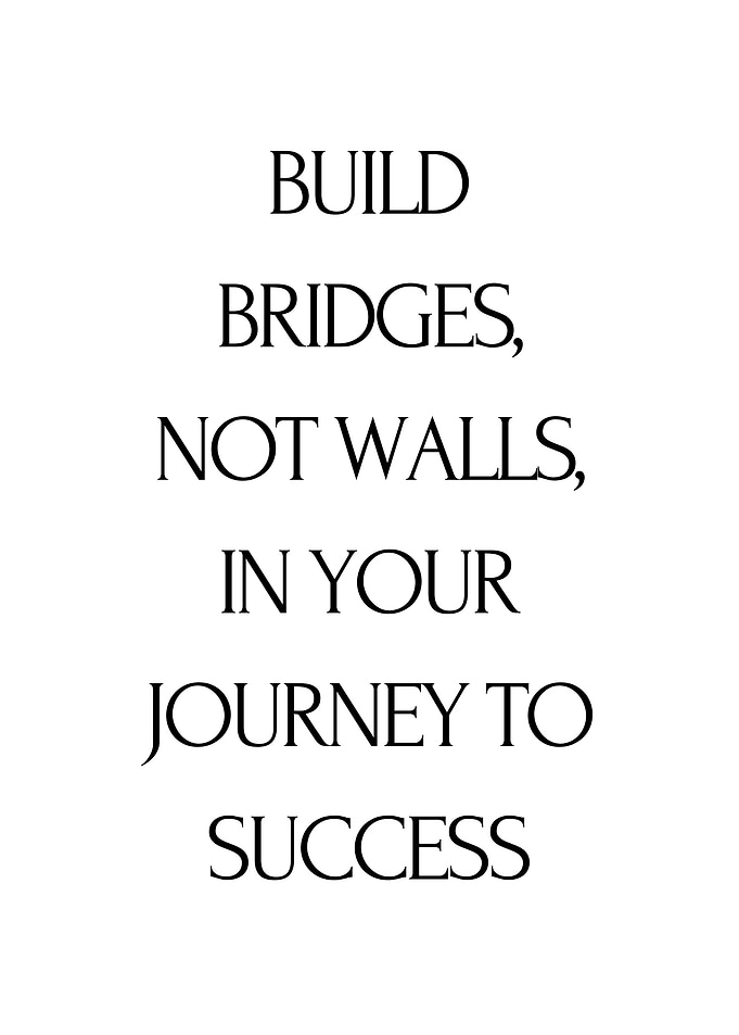 Build Bridges Not Walls