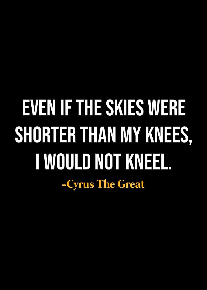 Cyrus The Great Quotes