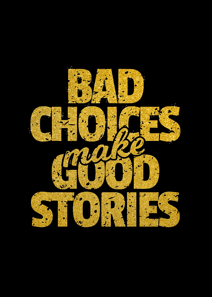 Bad Choices