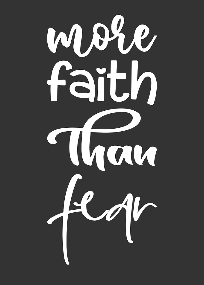 More Faith Than Fear