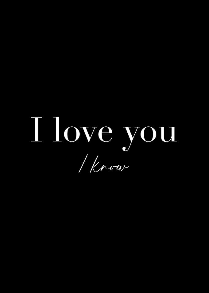 I love you