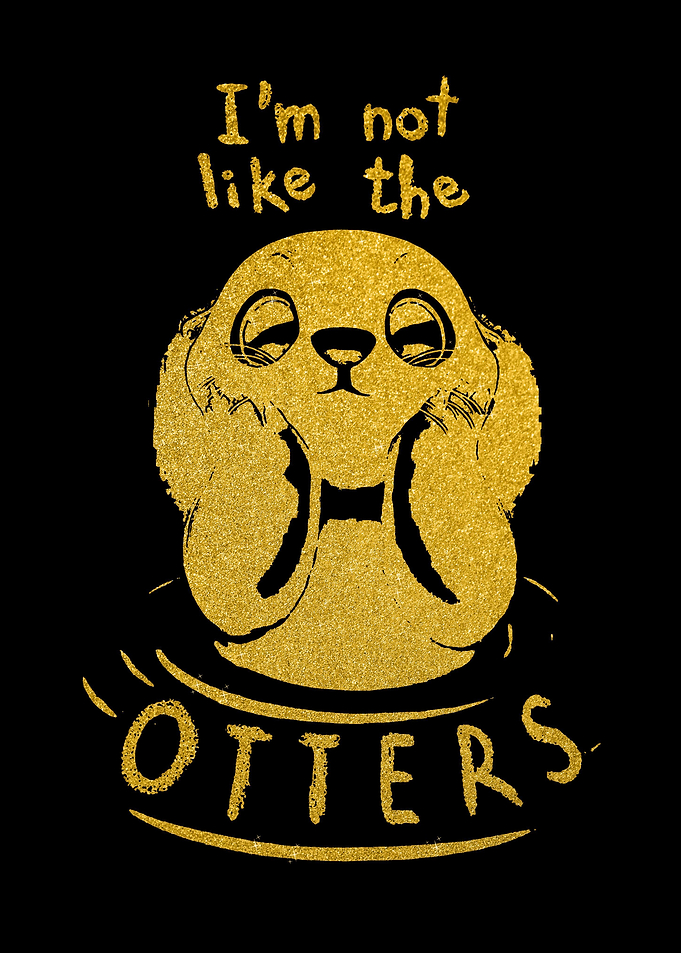 I am Not Like The Otters