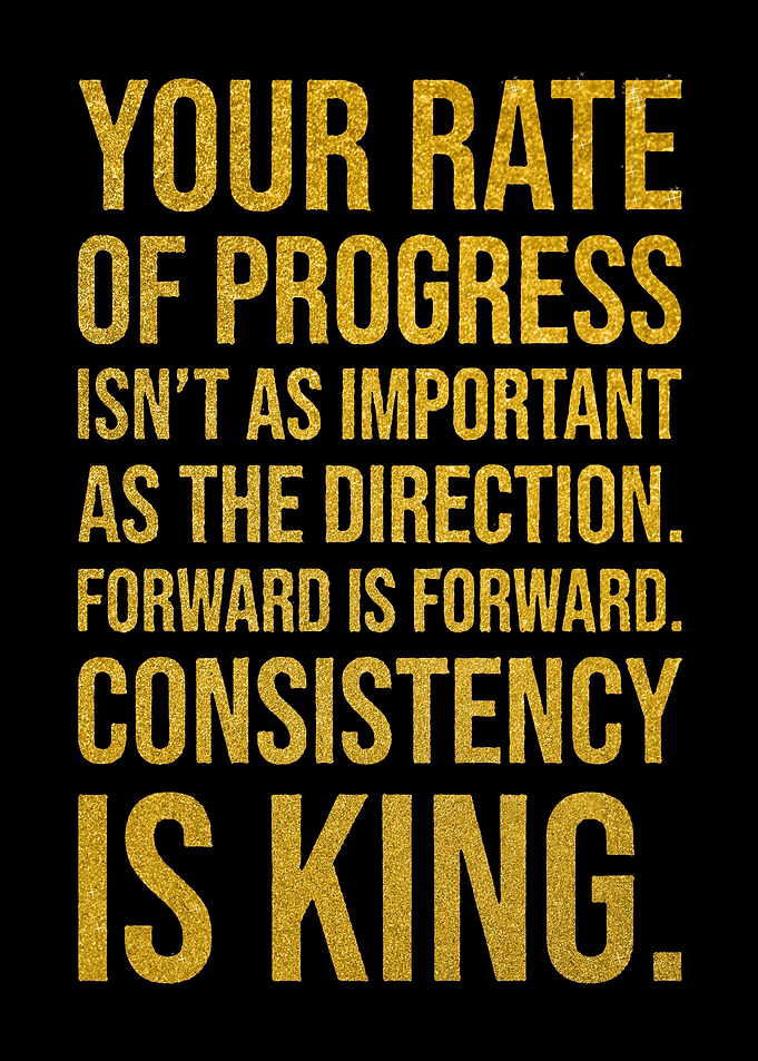 Consistency Is King