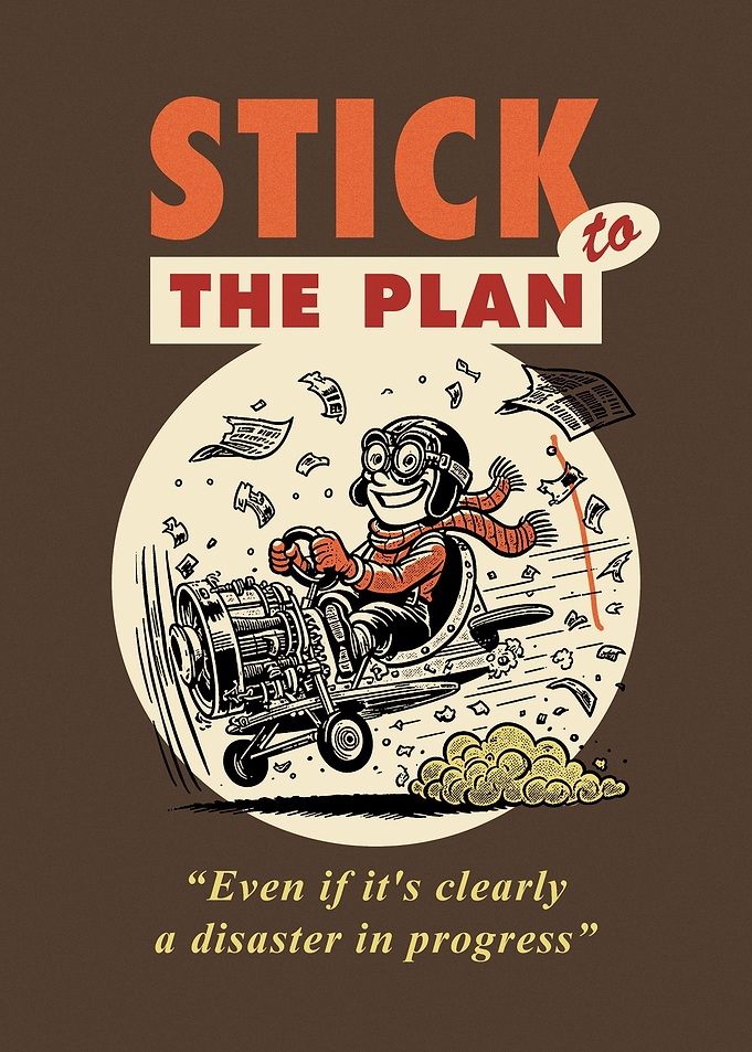 Stick to the plan