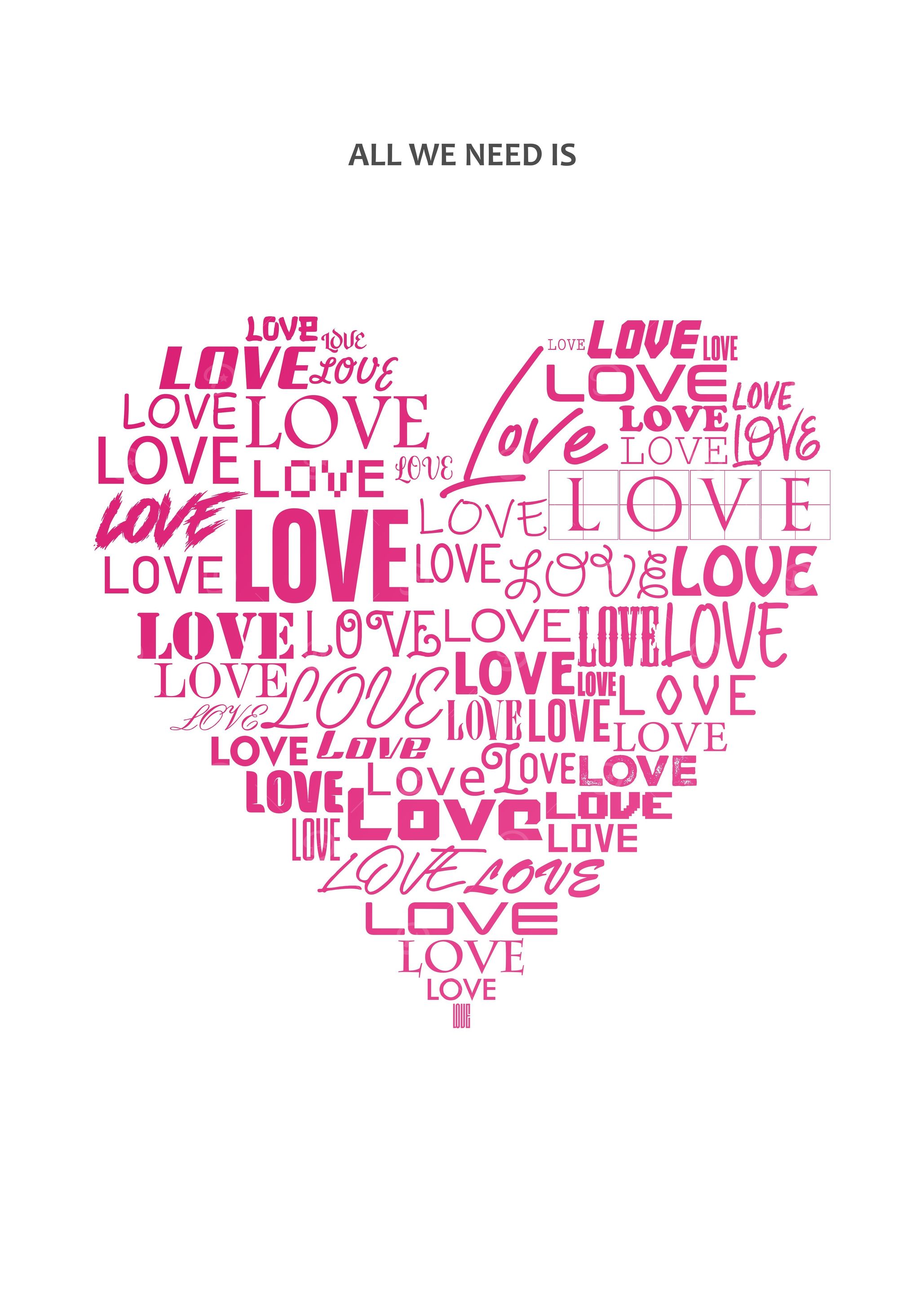 ALL WE NEED IS LOVE