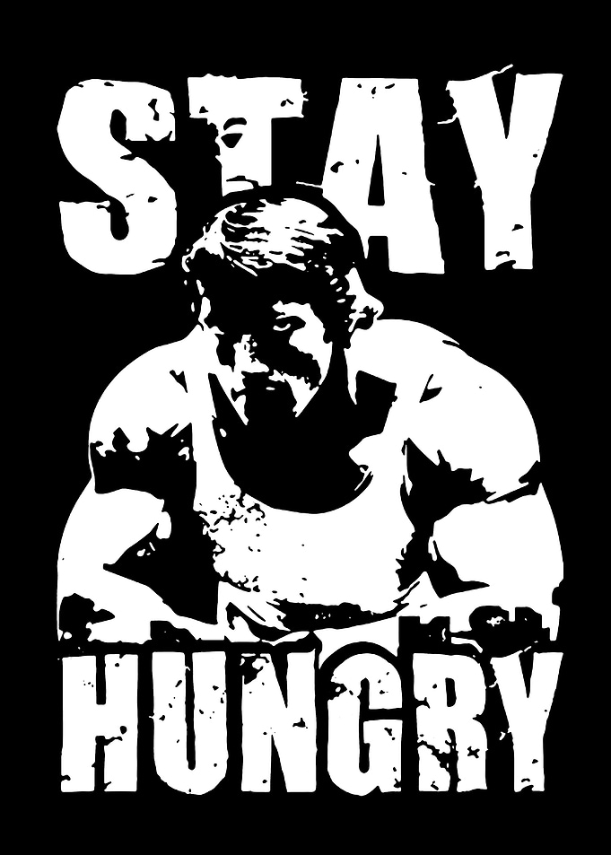 STAY HUNGRY