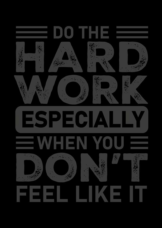 Do The Hard Work