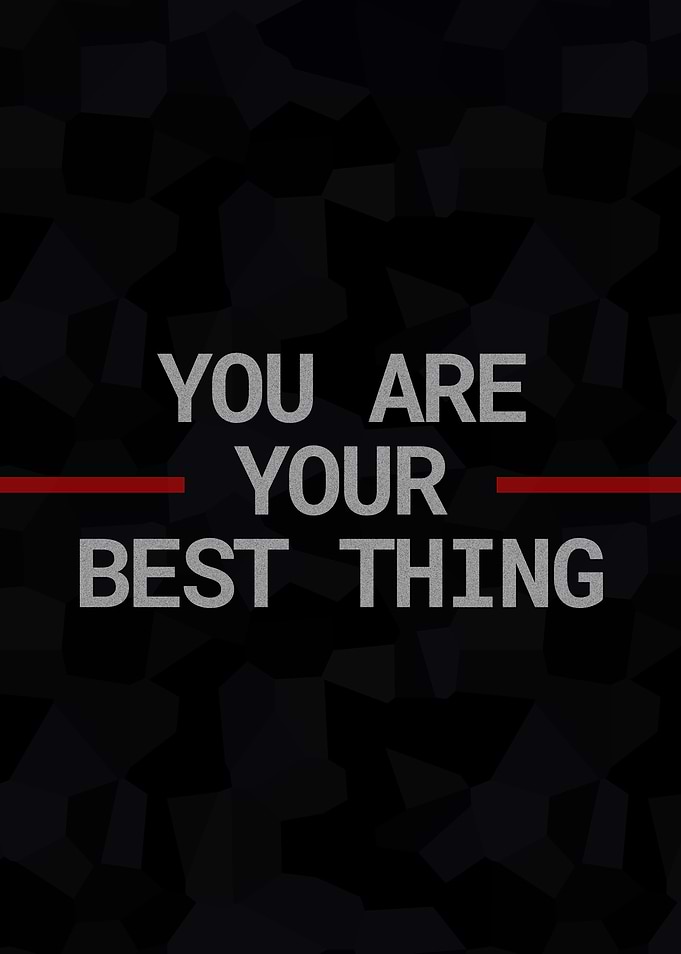 You are your best thing