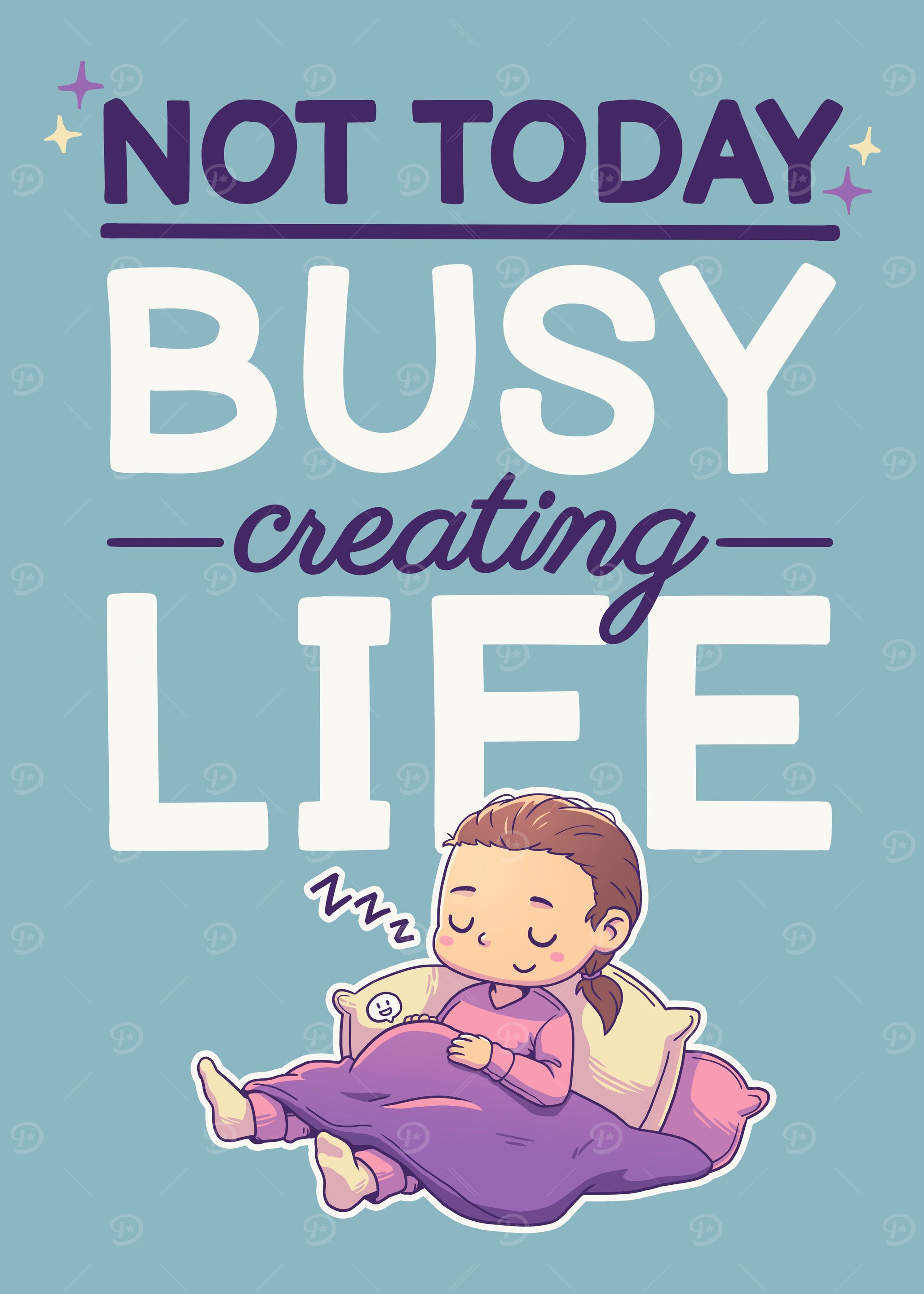 Not today creating life