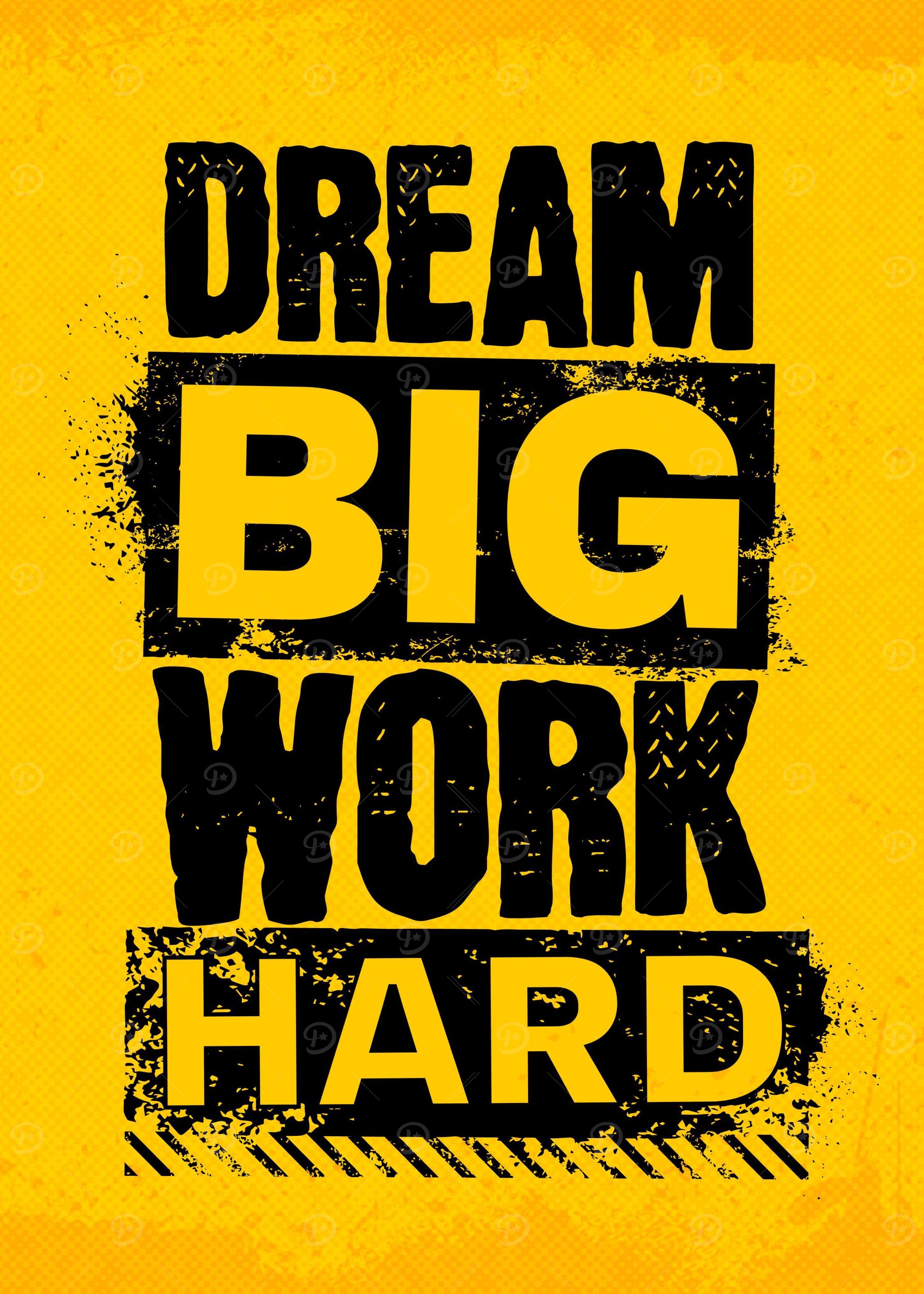 dream big work hard